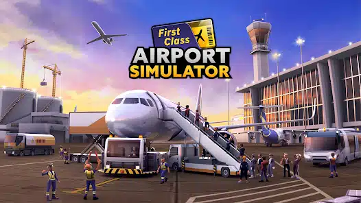 تحميل لعبة Airport Simulator: First Class مهكرة Apk للاندرويد والايفون 2025 اخر اصدار مجانا