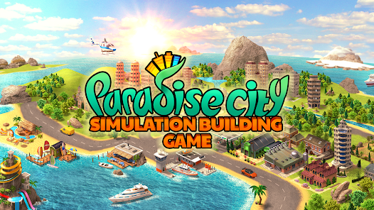 تحميل لعبة Paradise City: Building Sim مهكرة للاندرويد والايفون 2024 اخر اصدار مجانا