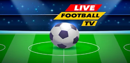 تحميل تطبيق Football Live HD مهكر Apk للاندرويد والايفون 2025 اخر اصدار مجانا